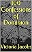 100 Confessions of Dominion by Victoria Jacobs