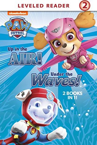 Up in the Air!/Under the Waves! (PAW Patrol)