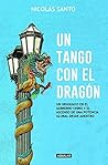 Un tango con el dragón: Un uruguayo en el gobierno chino y el ascenso de una potencia global desde adent (Spanish Edition)