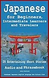 Japanese for Beginners Intermediate Learners and Travelers 20 Entertaining Short Stories Audio and Phrasebook: Audio-Download