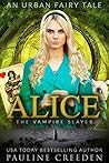 Alice the Vampire Slayer (Wonderland Guardian Academy, #3)