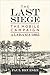 The Last Siege: The Mobile Campaign, Alabama 1865