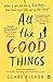 All the Good Things