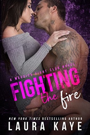 Fighting the Fire (Warrior Fight Club, #3)