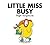 Little Miss Busy by Roger Hargreaves Little Miss Busy by Roger Hargreaves