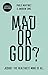 Mad or God?: Jesus: The Hea...