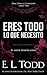 Eres todo lo que necesito (Para toda la eternidad #3)