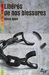 Libéré de nos blessures (French Edition)
