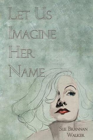 Let Us Imagine Her Name (Paperback)