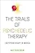 The Trials of Psychedelic Therapy: LSD Psychotherapy in America