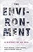 The Environment: A History of the Idea