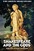 Shakespeare and the Gods