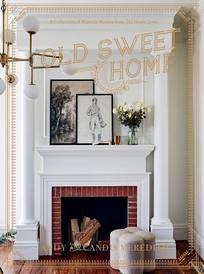 Old Sweet Home: Great American Houses