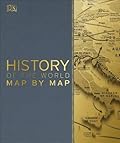 History of the World Map by Map (DK History Map by Map)