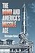 The Bomb and America's Missile Age by Chris Gainor