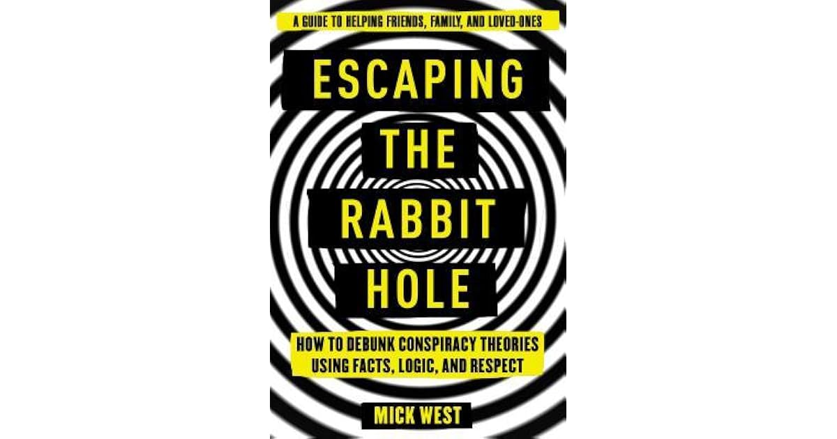 Escaping the Rabbit Hole How to Debunk Conspiracy Theories Using Facts