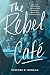 The Rebel Café: Sex, Race, ...