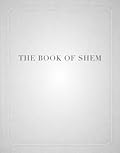 The Book of Shem: On Genesis before Abraham
