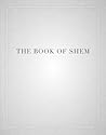 The Book of Shem: On Genesis before Abraham (To Imagine a Form of Life, #4)