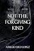 Not the Forgiving Kind (Aurelio Rico Lopez III Collection)