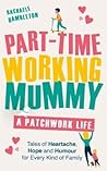 Part-Time Working Mummy by Rachaele Hambleton