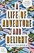 A Life of Adventure and Delight