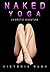 Naked Yoga: An Erotic Adven...