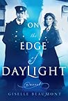 On the Edge of Daylight by Giselle Beaumont