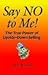Say No To Me: The True Powe...