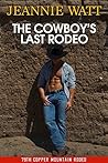 The Cowboy's Last Rodeo by Jeannie Watt