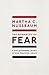 The Monarchy of Fear: A Philosopher Looks at Our Political Crisis