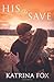 His to Save by Katrina Fox