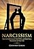 Narcissism: How to Understand, Deal With, and Heal from Narcissism in Your Life (Learn How a Narcissist Thinks, How to Treat and Cope with a Narcissist, and How to Repair and Heal Your Self-Esteem)