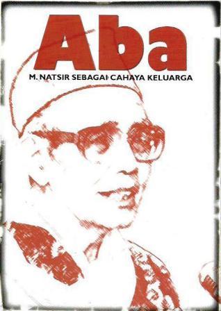 Aba - M. Natsir sebagai Cahaya Keluarga