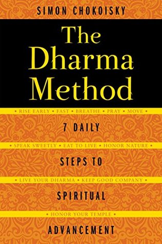 The Dharma Method: 7 Daily Steps to Spiritual Advancement (Kindle Edition)