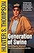 Generation of Swine by Hunter S. Thompson