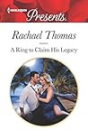 A Ring to Claim His Legacy by Rachael Thomas