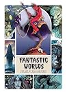 Fantastic Worlds:...