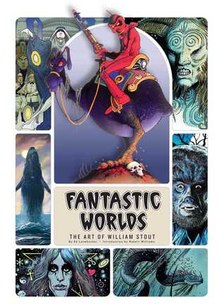 Fantastic Worlds: The Art of William Stout (Hardcover)