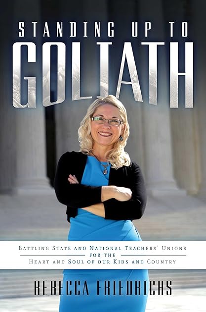 Standing Up to Goliath: Battling State and National Teachers' Unions for the Heart and Soul of Our Kids and Country