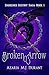 Broken Arrow (Darkened Dest...