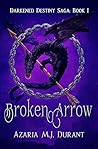 Broken Arrow by Azaria M.J. Durant
