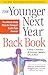 The Younger Next Year Back Book: The Whole-Body Plan to Conquer Back Pain Forever