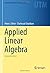Applied Linear Algebra (Undergraduate Texts in Mathematics)