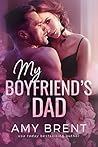 My Boyfriend's Dad by Amy Brent My Boyfriend's Dad by Amy Brent