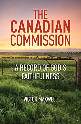 The Canadian Commission: A Record of God’s Faithfulness