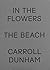 In the Flowers, the Beach