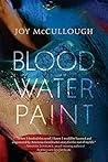 Blood Water Paint by Joy McCullough