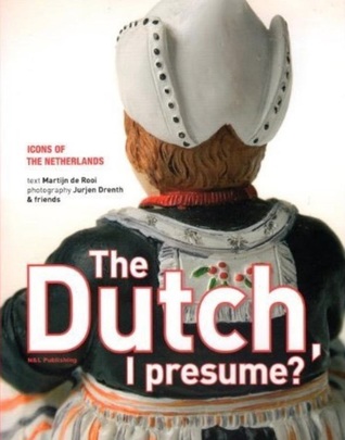 The Dutch I Presume? Icons of the Netherlands