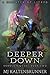 Deeper Down (Kobold's Quest #2) by M.J. Kaltenbrunner